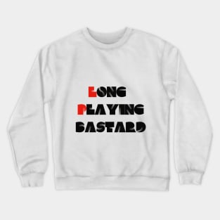 LP BASTARD Crewneck Sweatshirt